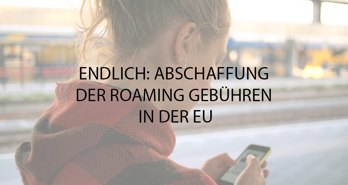 Keine Roaminggebühren innerhalb der EU ab 2014