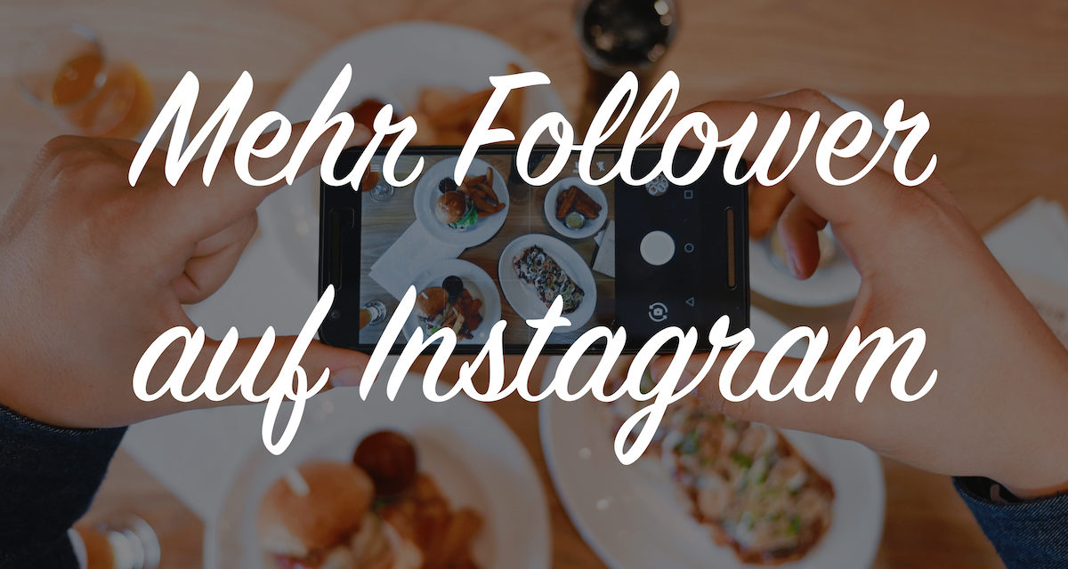 Mehr Instagram Follower bekommen