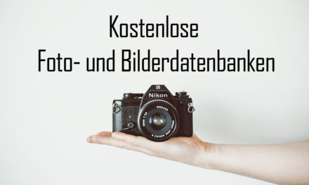 Kostenlose Fotos und Bilderdatenbanken im Internet