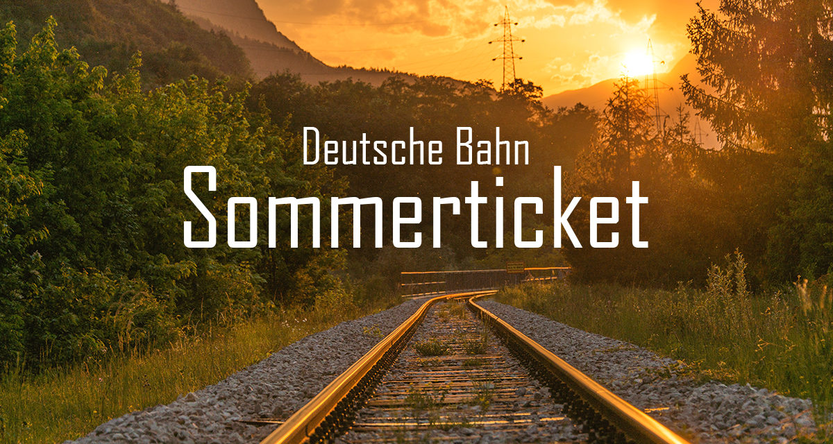 Sommerticket – günstig durch Deutschland mit der Bahn